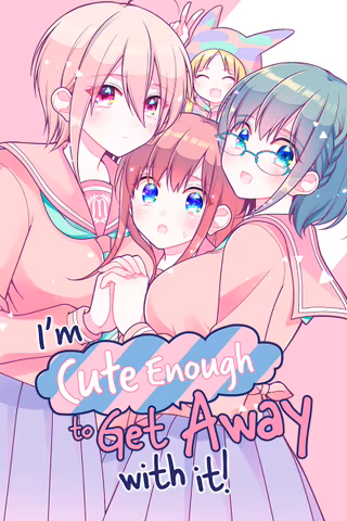 I’m Cute Enough to Get Away with It! cover